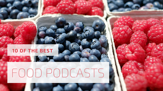 10 of the Best Food Podcasts 2017